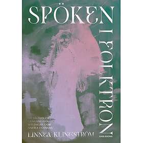 Spöken I Folktron 150 Sägner Om Gengångare, Mylingar Och Andra Döingar