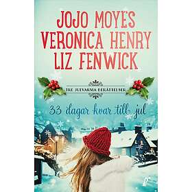 Trettiotre Dagar Kvar Till Jul Tre Julvarma Berättelser