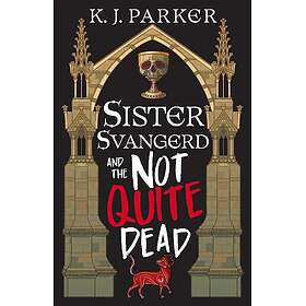 Sister Svangerd And The Not Quite Dead