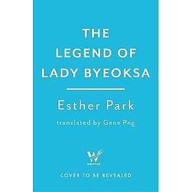 The Legend Of Lady Byeoksa A Devastating Korean Romantasy Tinged With Myt