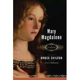 Mary Magdalene: A Biography