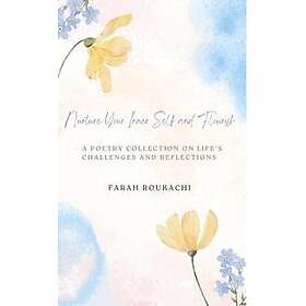 Nurture Your Inner Self and Flourish – A Poetry Collection on Life's Challenges 