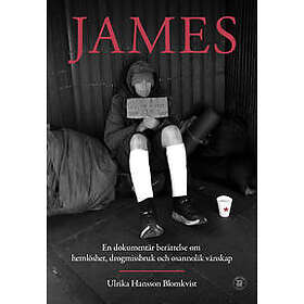 James : en dokumentär berättelse om hemlöshet, drogmissbruk och osannolik vänskap