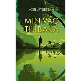 Min väg tillbaka av Axel Myrestam