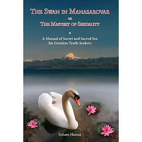 The swan in manasarowar, or The mastery of sexuality