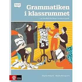Grammatiken i klassrummet : en handbok för lärare i moderna språk