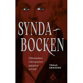 Syndabocken. Polismästare Liljensparres uppgång och fall