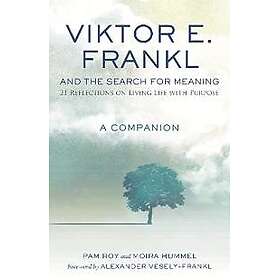 Viktor E. Frankl and the Search for Meaning