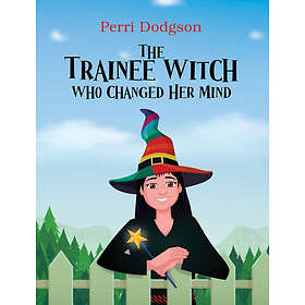 The Trainee Witch Who Changed Her Mind (inbunden, eng)