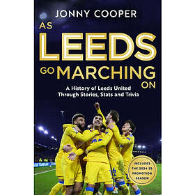As Leeds Go Marching On (inbunden, eng)