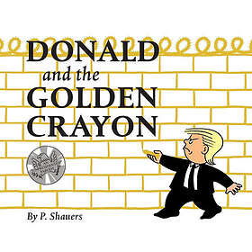 Donald And The Golden Crayon (inbunden, eng)