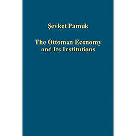 The Ottoman Economy and Its Institutions (inbunden, eng)