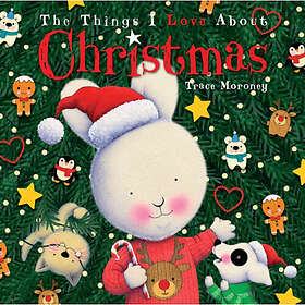 The Things I Love About Christmas (inbunden, eng)