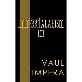 Immortalaeism III (häftad, eng)