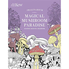 Kew Imaginarium: Magical Mushroom Paradise (häftad, eng)