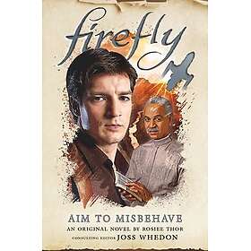 Firefly Aim to Misbehave (häftad, eng)