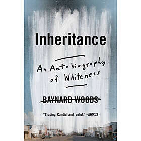 Inheritance : An Autobiography of Whiteness (häftad, eng)