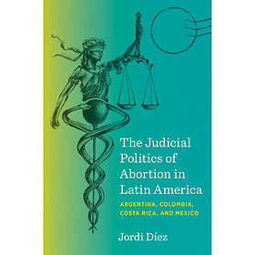 The Judicial Politics of Abortion in Latin America (häftad, eng)