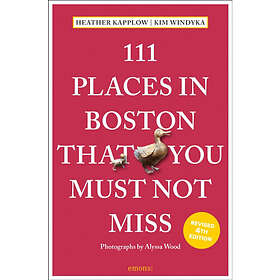 111 Places in Boston That You Must Not Miss (häftad, eng)