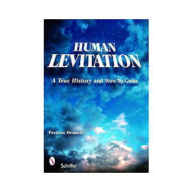 Human levitation a true history and how-to manual (häftad, eng)