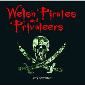 Compact Wales: Welsh Pirates and Privateers (häftad, eng)