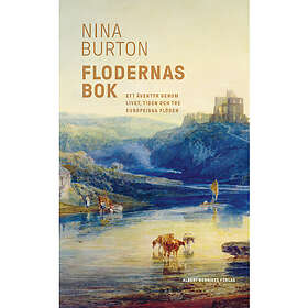Flodernas bok : ett äventyr genom livet, tiden och tre europeiska flöden (bok, s