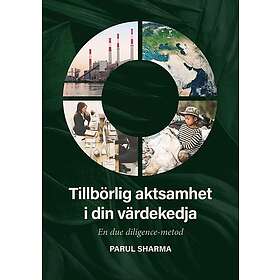 Tillbörlig aktsamhet i din värdekedja : En due-diligence metod