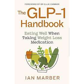 The GLP-1 Handbook: Spis godt når du tar vekttapsmedisin