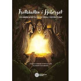 Trollskatten i Hoberget och andra berättelser om väsen i Västergötland