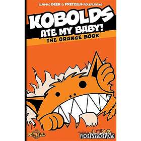 Kobolds Ate My Baby RPG: Orange Book