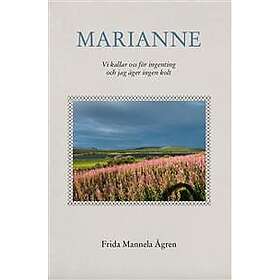 Marianne : vi kallar oss för ingenting och jag äger ingen kolt