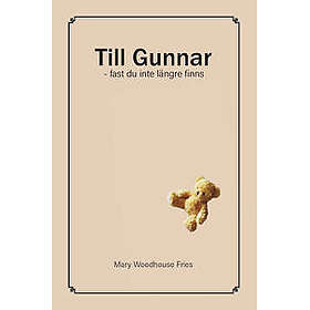 Till Gunnar fast du inte längre finns