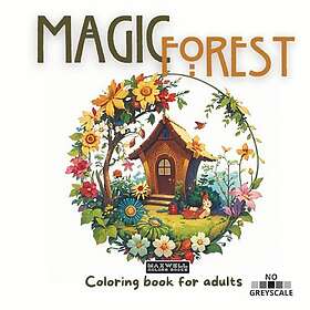 Magisk Skog: Målarbok för Vuxna