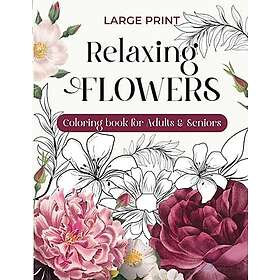 Relaxing Flowers Coloring book for Adults & Seniors