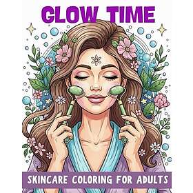 Glow Time: Målarbok för hudvård för vuxna