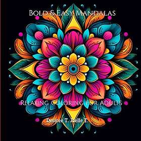 Bold & Easy Mandalas: Avkopplande färgläggning för vuxna