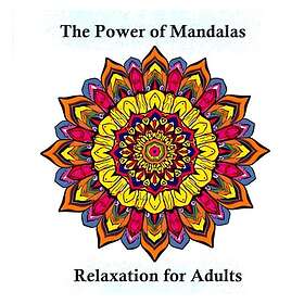 The Power of Mandalas: Relaxation för Vuxna Målarbok