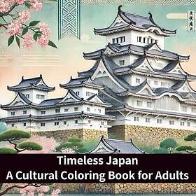 Tidlöst Japan: En kulturell målarbok för vuxna