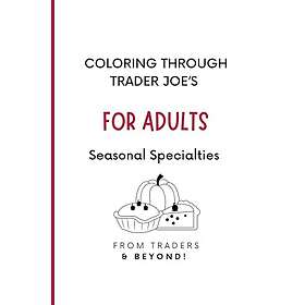 Färgläggning genom Trader Joe's: För vuxna - Säsongens specialiteter