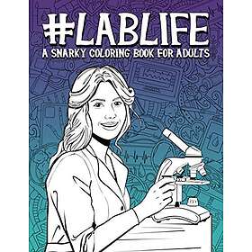 Lab Life: En sarkastisk målarbok för vuxna