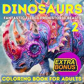 Dinosaurier 2 målarbok för vuxna: Fantastiska vilda förhistoriska djur