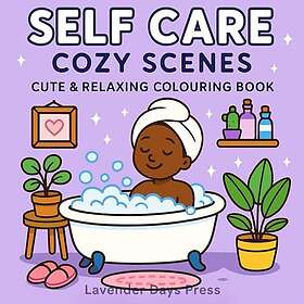 Self Care Cozy Scenes: Söt målarbok för barn och vuxna