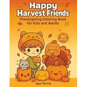 Happy Harvest Friends: Thanksgiving Coloring Book for Kids and Adults