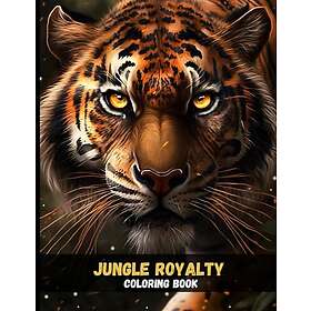Jungle Royalty: Realistisk tiger målarbok för vuxna och tonåringar