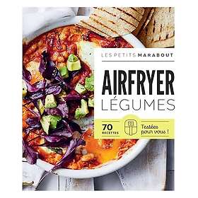 Airfryer Légumes 70 recettes testées pour vous (Broché)