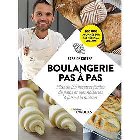 Boulangerie pas à pas Plus de 25 recettes faciles de pains et viennoiseries à faire à la maison (Broché)