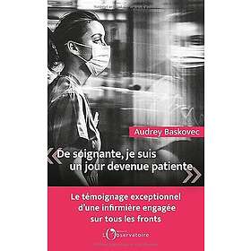 De soignante, je suis un jour devenue patiente (Broché)