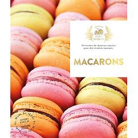 Macarons 30 recettes de douceurs sucrées pour des résultats épatants (Broché)