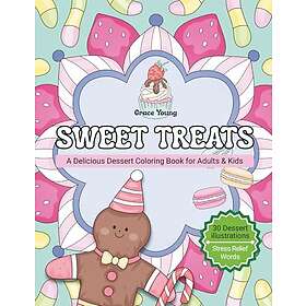 Sweet Treats: En läcker målarbok för vuxna och barn