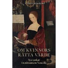 Om kvinnors rätta värde: Nya tankar i renässansens Venedig